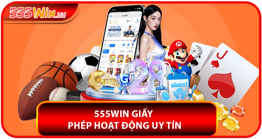 Giấy phép hoạt động 555win uy tín và an toàn