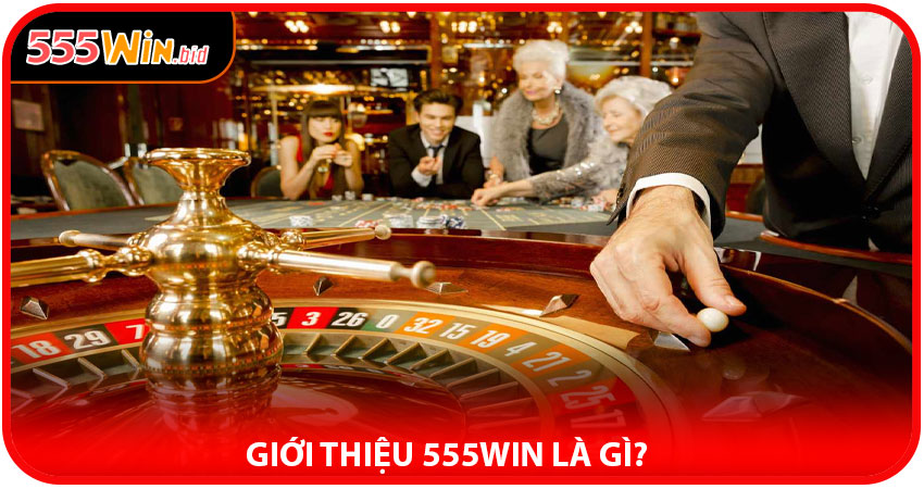 Giới Thiệu 555win là gì?