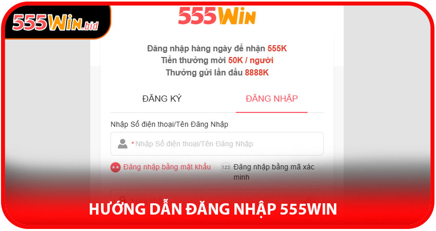 Hướng dẫn ĐĂNG NHẬP 555WIN – Nhanh chóng và chuẩn xác