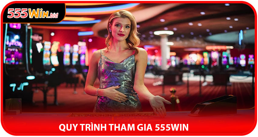 Quy trình tham gia 555win cho người mới