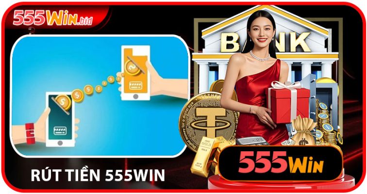 RÚT TIỀN 555win
